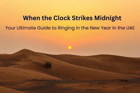 When the Clock Strikes Midnight: Your Ultimate Guide to Ringing in the New Year in the UAE